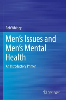 Men's Issues and Men's Mental Health : An Introductory Primer