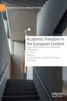 Academic Freedom in the European Context : Legal, Philosophical and Institutional Perspectives