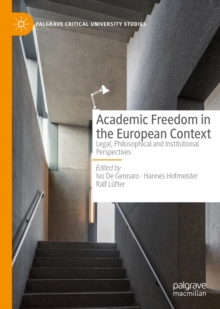 Academic Freedom in the European Context : Legal, Philosophical and Institutional Perspectives