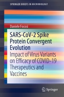 SARS-CoV-2 Spike Protein Convergent Evolution : Impact of Virus Variants on Efficacy of COVID-19 Therapeutics and Vaccines