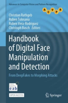 Handbook of Digital Face Manipulation and Detection : From DeepFakes to Morphing Attacks