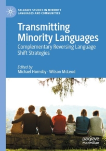 Transmitting Minority Languages : Complementary Reversing Language Shift Strategies