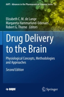 Drug Delivery to the Brain : Physiological Concepts, Methodologies and Approaches