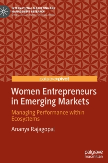 Women Entrepreneurs in Emerging Markets : Managing Performance within Ecosystems