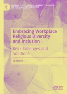 Embracing Workplace Religious Diversity and Inclusion : Key Challenges and Solutions