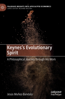 Keynes’s Evolutionary Spirit : A Philosophical Journey through His Work