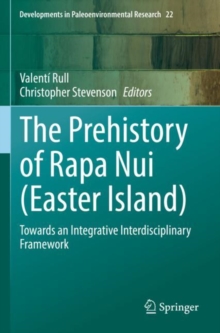 The Prehistory of Rapa Nui (Easter Island) : Towards an Integrative Interdisciplinary Framework