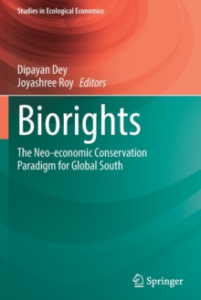 Biorights : The Neo-economic Conservation Paradigm for Global South