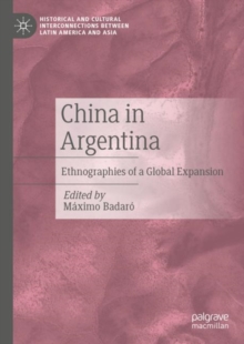 China in Argentina : Ethnographies of a Global Expansion