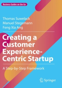 Creating a Customer Experience-Centric Startup : A Step-by-Step Framework