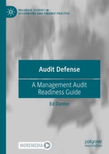 Audit Defense : A Management Audit Readiness Guide