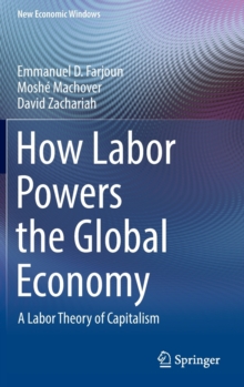 How Labor Powers the Global Economy : A Labor Theory of Capitalism