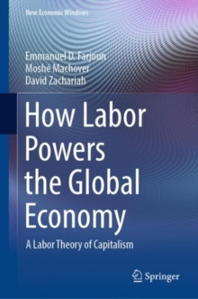 How Labor Powers the Global Economy : A Labor Theory of Capitalism