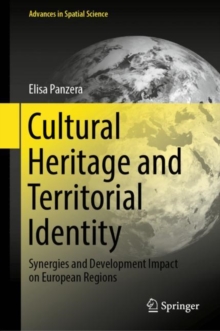 Cultural Heritage and Territorial Identity : Synergies and Development Impact on European Regions