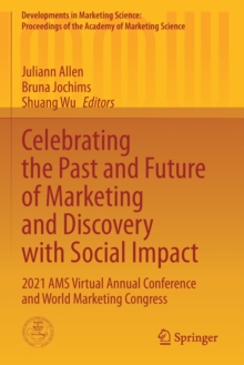Celebrating the Past and Future of Marketing and Discovery with Social Impact : 2021 AMS Virtual Annual Conference and World Marketing Congress