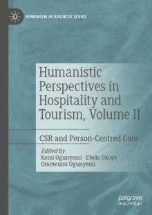 Humanistic Perspectives in Hospitality and Tourism, Volume II : CSR and Person-Centred Care