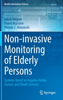 Non-invasive Monitoring of Elderly Persons : Systems Based on Impulse-Radar Sensors and Depth Sensors