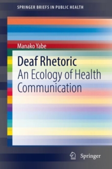 Deaf Rhetoric : An Ecology of Health Communication