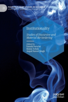 Institutionality : Studies of Discursive and Material (Re-)ordering