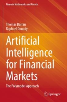 Artificial Intelligence for Financial Markets : The Polymodel Approach