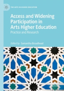 Access and Widening Participation in Arts Higher Education : Practice and Research