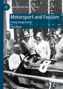 Motorsport and Fascism : Living Dangerously