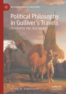 Political Philosophy in Gulliver's Travels : Shocked by The Just Society