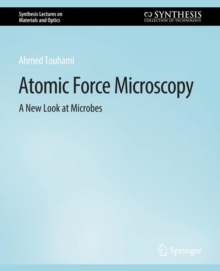 Atomic Force Microscopy : A New Look at Microbes