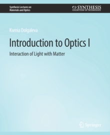 Introduction to Optics I : Interaction of Light with Matter