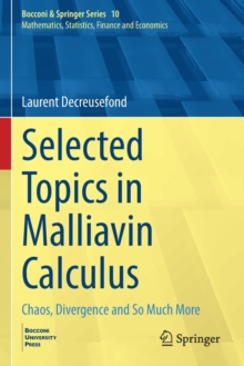 Selected Topics in Malliavin Calculus : Chaos, Divergence and So Much More