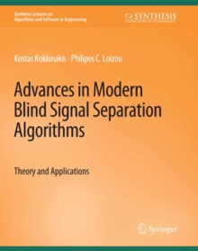 Advances in Modern Blind Signal Separation Algorithms : Theory and Applications