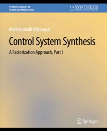Control Systems Synthesis : A Factorization Approach, Part I
