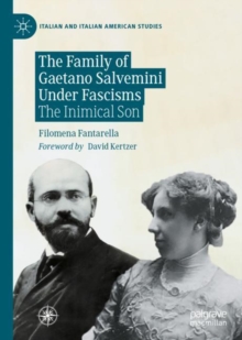 The Family of Gaetano Salvemini Under Fascisms : The Inimical Son