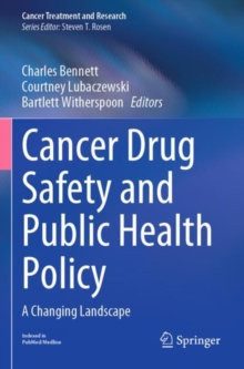 Cancer Drug Safety and Public Health Policy : A Changing Landscape