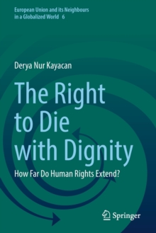 The Right to Die with Dignity : How Far Do Human Rights Extend?