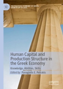 Human Capital and Production Structure in the Greek Economy : Knowledge, Abilities, Skills