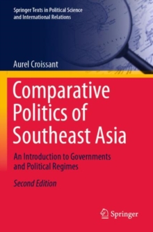 Comparative Politics of Southeast Asia : An Introduction to Governments and Political Regimes