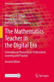 The Mathematics Teacher in the Digital Era : International Research on Professional Learning and Practice