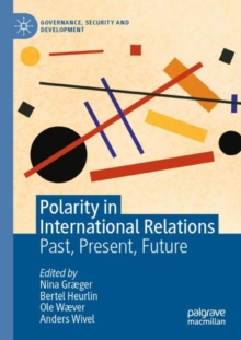 Polarity in International Relations : Past, Present, Future