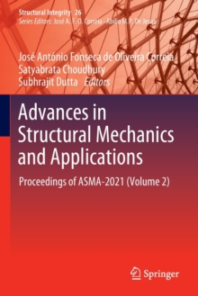 Advances in Structural Mechanics and Applications : Proceedings of ASMA-2021 (Volume 2)