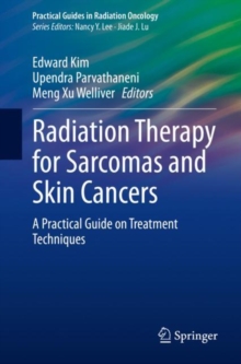 Radiation Therapy for Sarcomas and Skin Cancers : A Practical Guide on Treatment Techniques