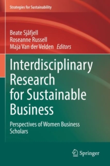 Interdisciplinary Research for Sustainable Business : Perspectives of Women Business Scholars