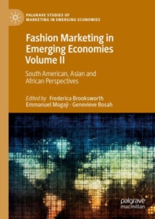 Fashion Marketing in Emerging Economies Volume II : South American, Asian and African Perspectives