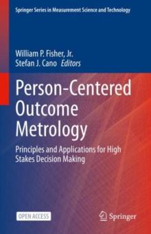 Person-Centered Outcome Metrology : Principles and Applications for High Stakes Decision Making