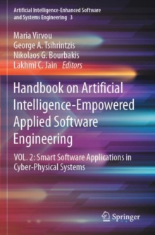 Handbook on Artificial Intelligence-Empowered Applied Software Engineering : VOL.2: Smart Software Applications in Cyber-Physical Systems