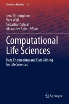 Computational Life Sciences : Data Engineering and Data Mining for Life Sciences
