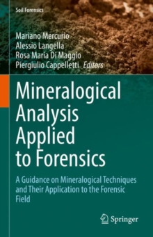 Mineralogical Analysis Applied to Forensics : A Guidance on Mineralogical Techniques and Their Application to the Forensic Field