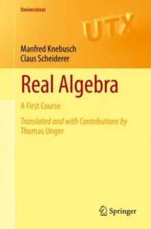 Real Algebra : A First Course