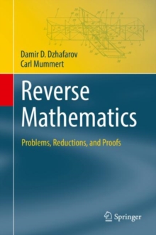 Reverse Mathematics : Problems, Reductions, and Proofs