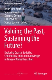 Valuing the Past, Sustaining the Future? : Exploring Coastal Societies,  Childhood(s) and Local Knowledge in Times of Global Transition